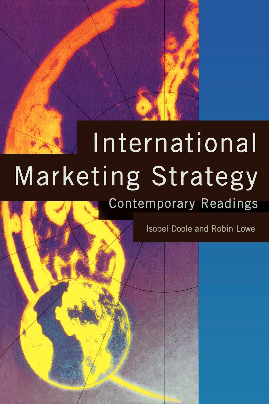 International Marketing Strategy: Contemporary Readings Business, Finance & Career