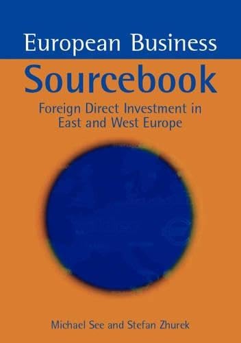 European Business Sourcebook: Foreign Direct Investment in East and West Europe Business, Finance & Career