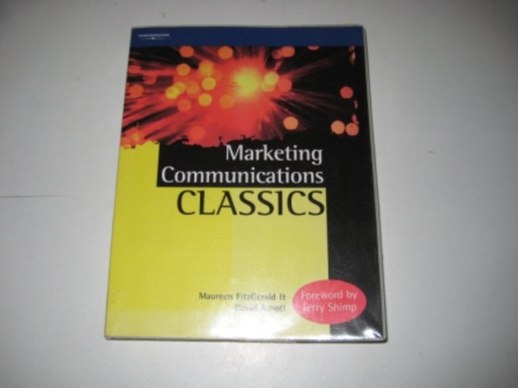 Marketing Communications Classics: An International Collection of Classic and Contemporary Papers book