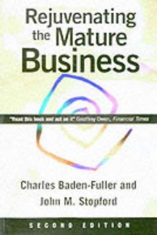 Rejuvinating Mature Business: The Competitive Challenge Business, Finance & Career