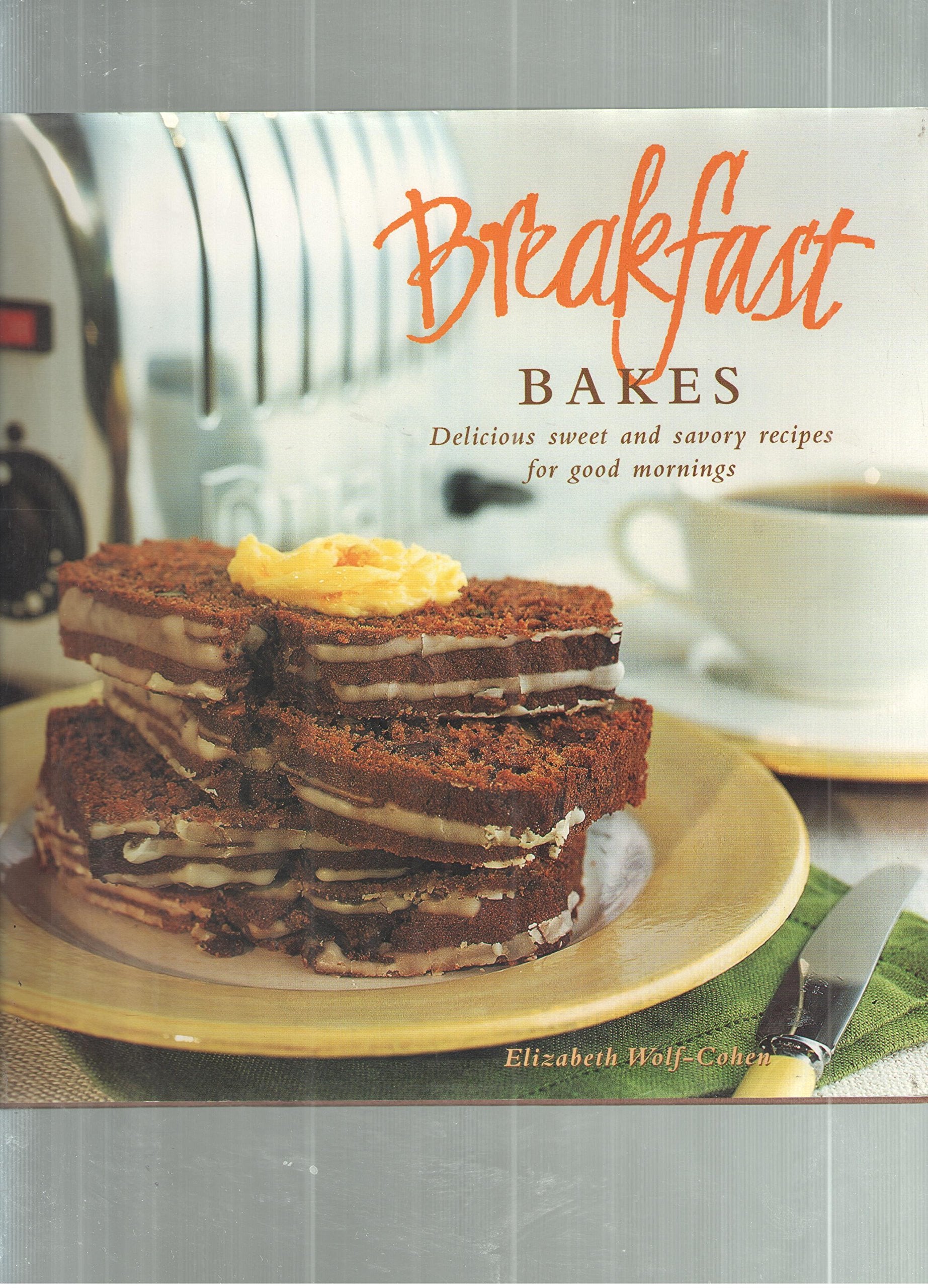 Title: Breakfast Bakes Delicious Sweet and Savory book
