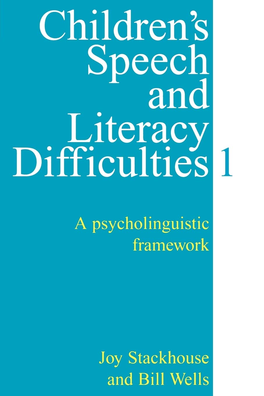 Children's Speech and Literacy Difficulties 1: A psycholinguistic framework (Exc Business And Economy (Whurr), Band 1) Medicine