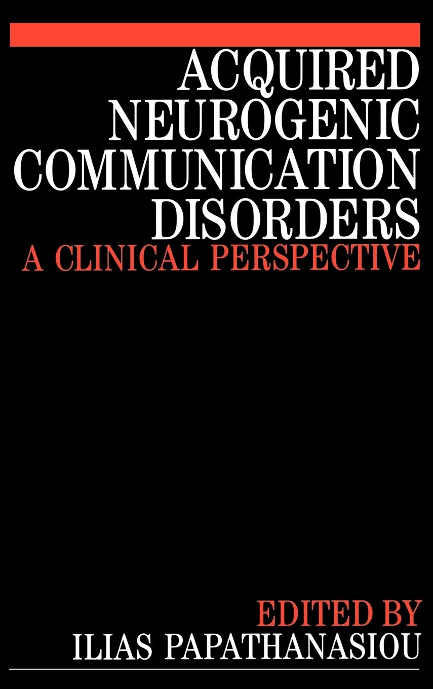 Acquired Neurogenic Communication Disorders: A Clinical Perspective Medicine