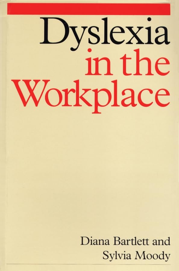Dyslexia in the Workplace (Dyslexia Series) Business, Finance & Career