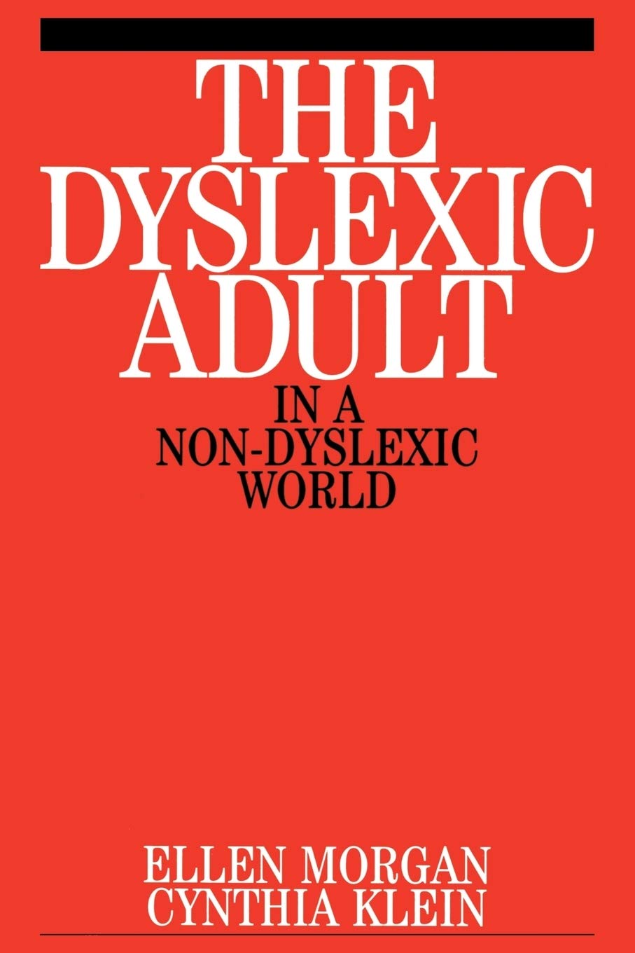 Dyslexic Adult in a Non-Dyslexia World (Dyslexia Series (Whurr)) Medicine
