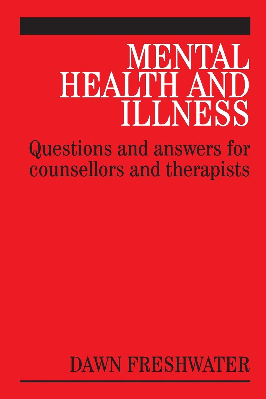 Mental Health and Illness: Questions and Answers for Counsellors and Therapists book
