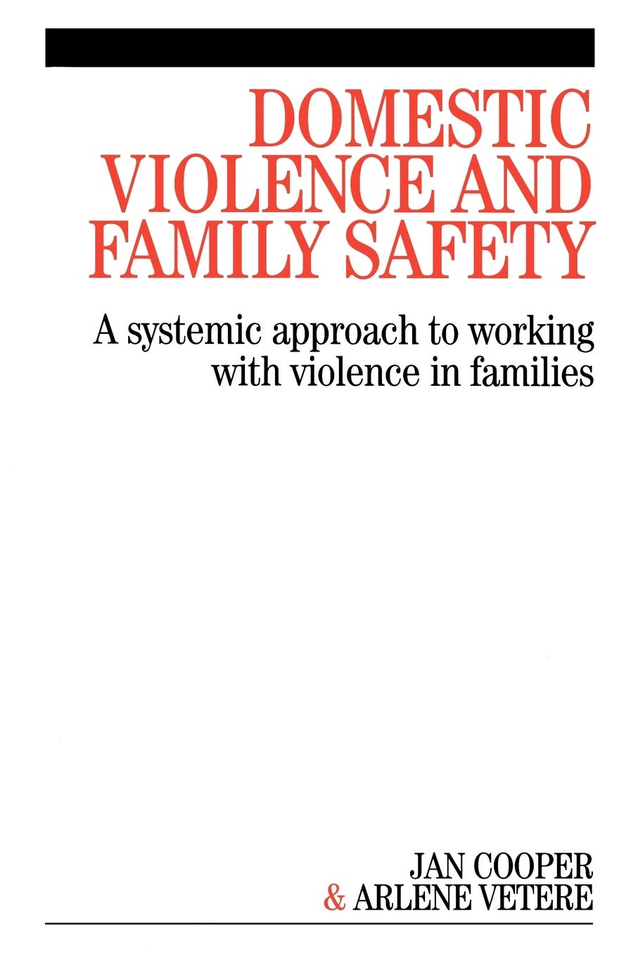 Domestic Violence and Family Safety: A systemic approach to working with violence in families Psychology