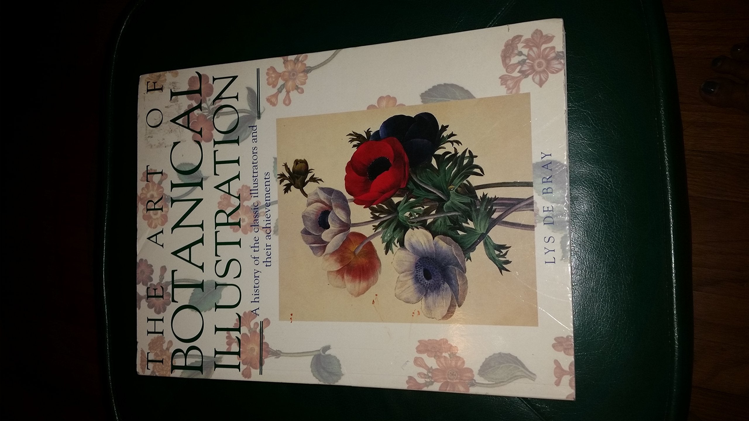 The Art of Botanical Illustration: a History of the Classic Illustrators and their Achievements Books