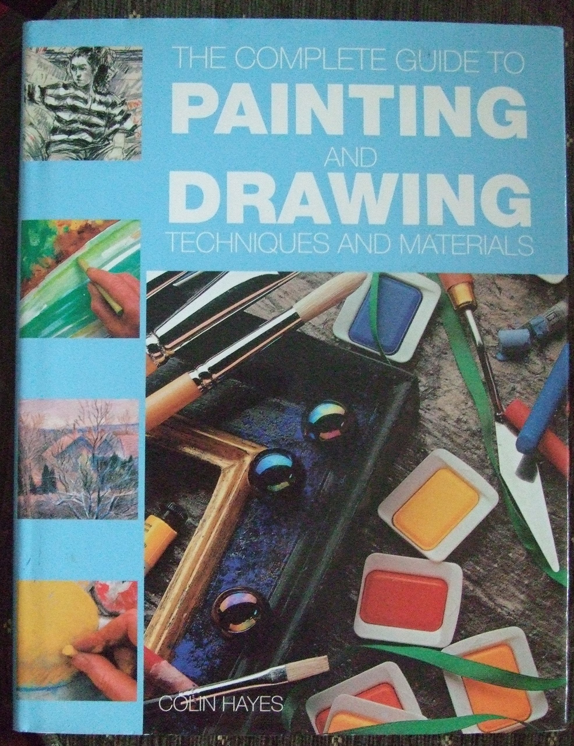 THE COMPLETE GUIDE TO PAINTING AND DRAWING TECHNIQUES AND MATERIALS Books