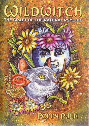 Wildwitch: The Craft of the Natural Psychic Religion & Esotericism