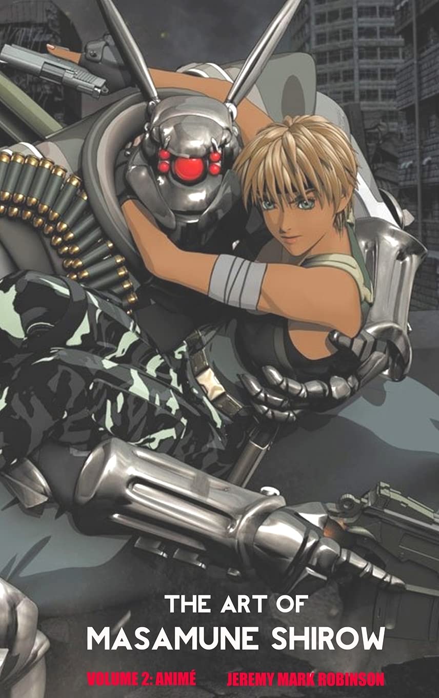 THE ART OF MASAMUNE SHIROW: VOLUME 2: ANIME Film, Art & Culture