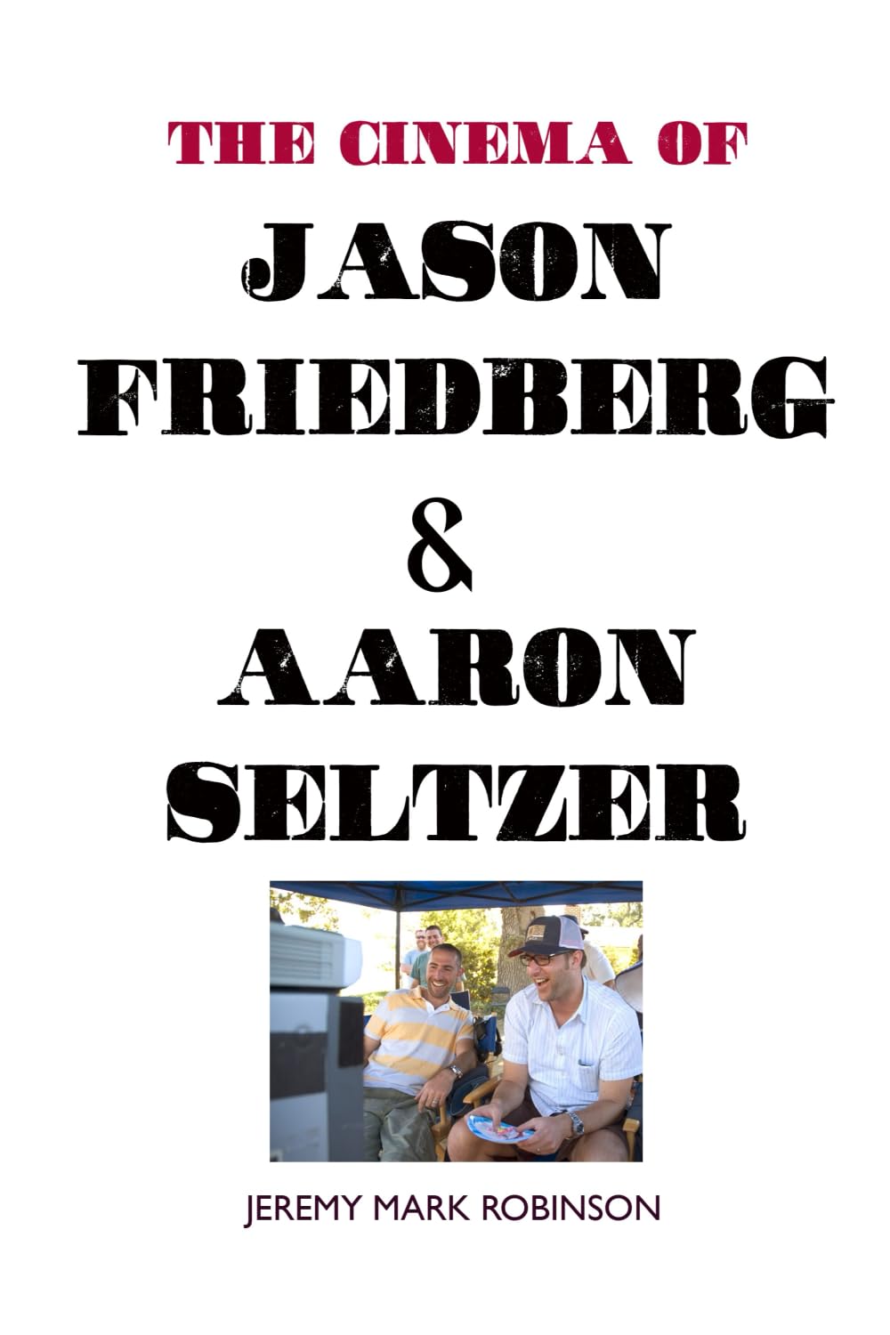 THE CINEMA OF JASON FRIEDBERG AND AARON SELTZER Art & Literature