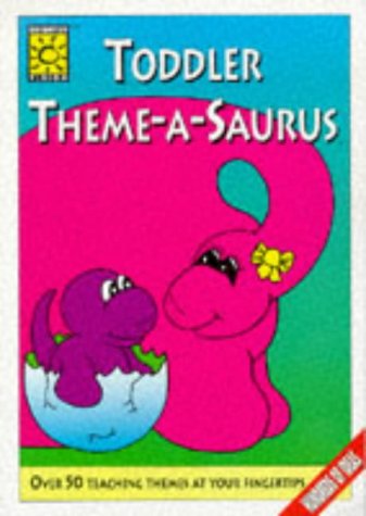 Toddler Theme-a-Saurus (Toddler & Pre-School Resource Book) Non-fiction
