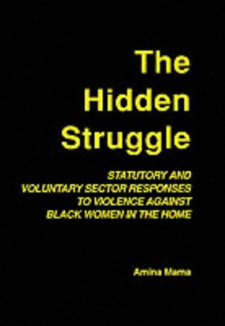 The Hidden Struggle: Statutory and Voluntary Sector Responses to Violence Against Black Women in the Home Partnership & Love