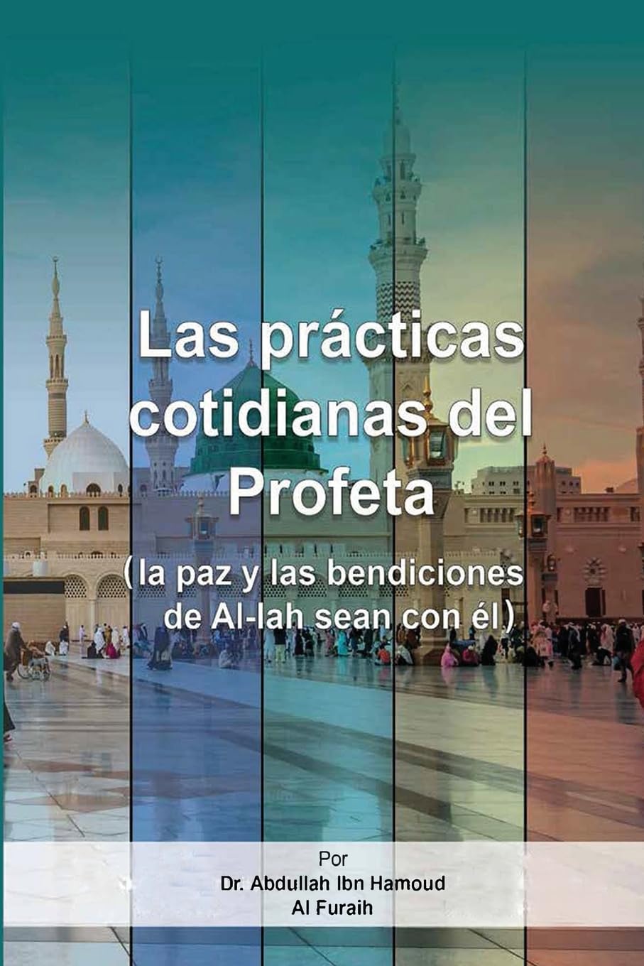 Las prcticas cotidianas del Profeta (la paz y las bendiciones de Al-lah sean con l) Learning & Reference