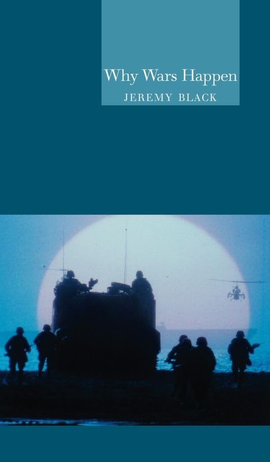 Why Wars Happen (Reaktion Books - Globalities) Social Sciences