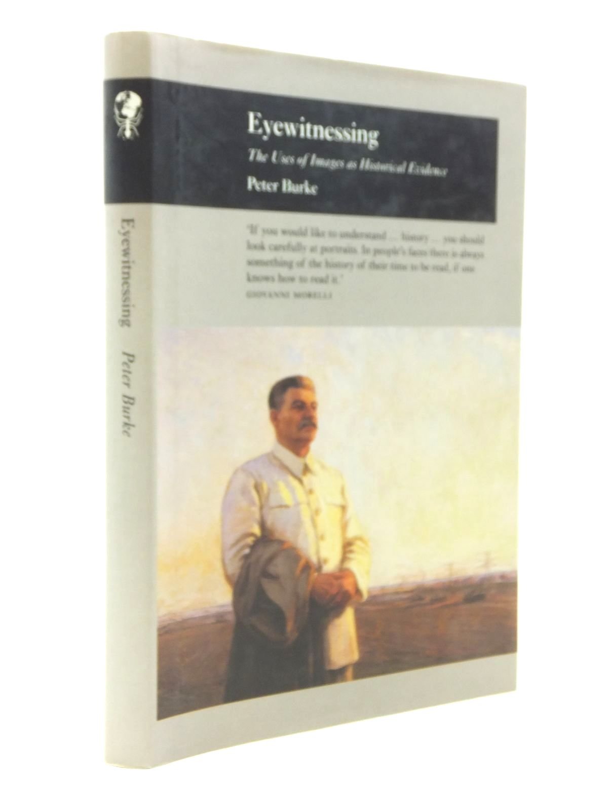 Eyewitnessing: The Uses of Images as Historical Evidence book