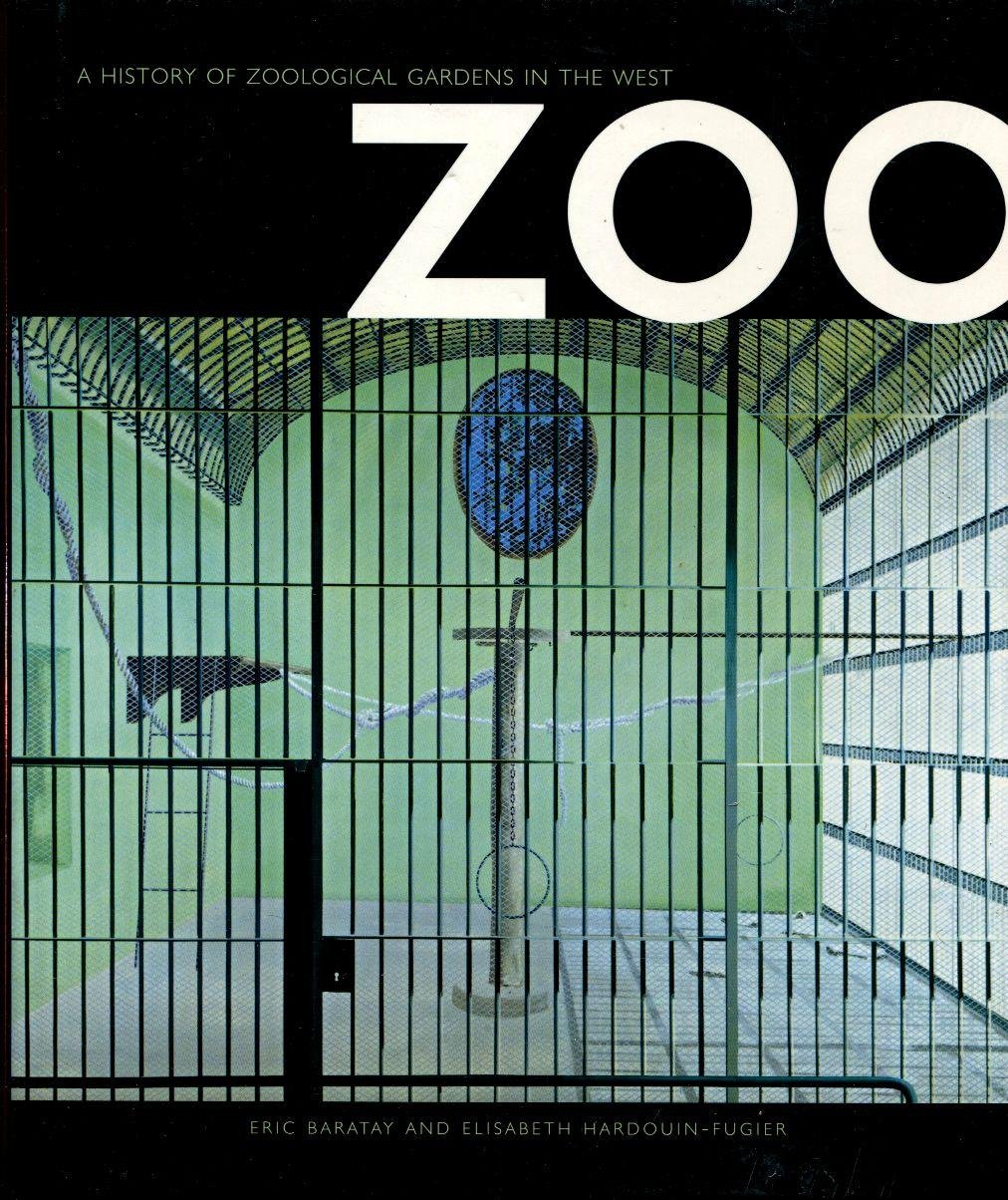 Zoo: A History of Zoological Gardens in the West book
