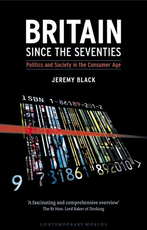 Britain Since the Seventies: Politics and Society in the Consumer Age book