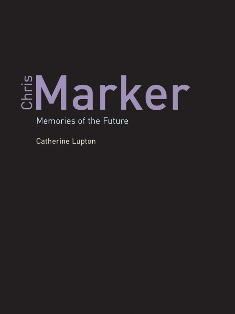 Chris Marker: Memories of the Future Art & Literature