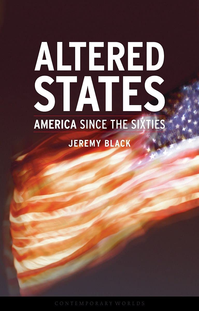 Altered States: America Since the Sixties Politics & History