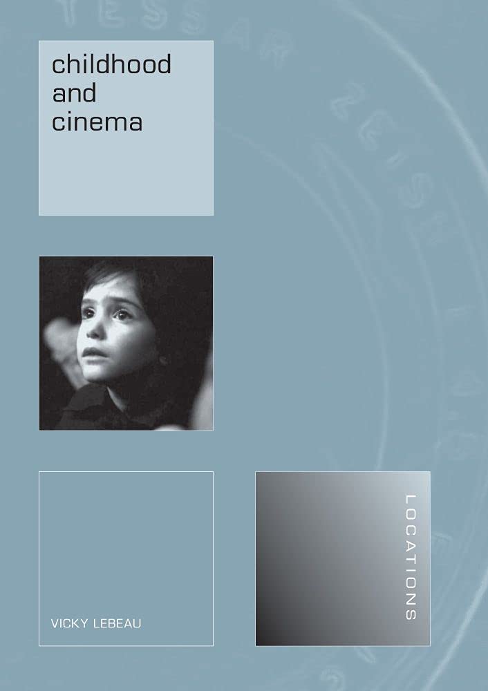 Lebeau, V: Childhood and the Cinema book