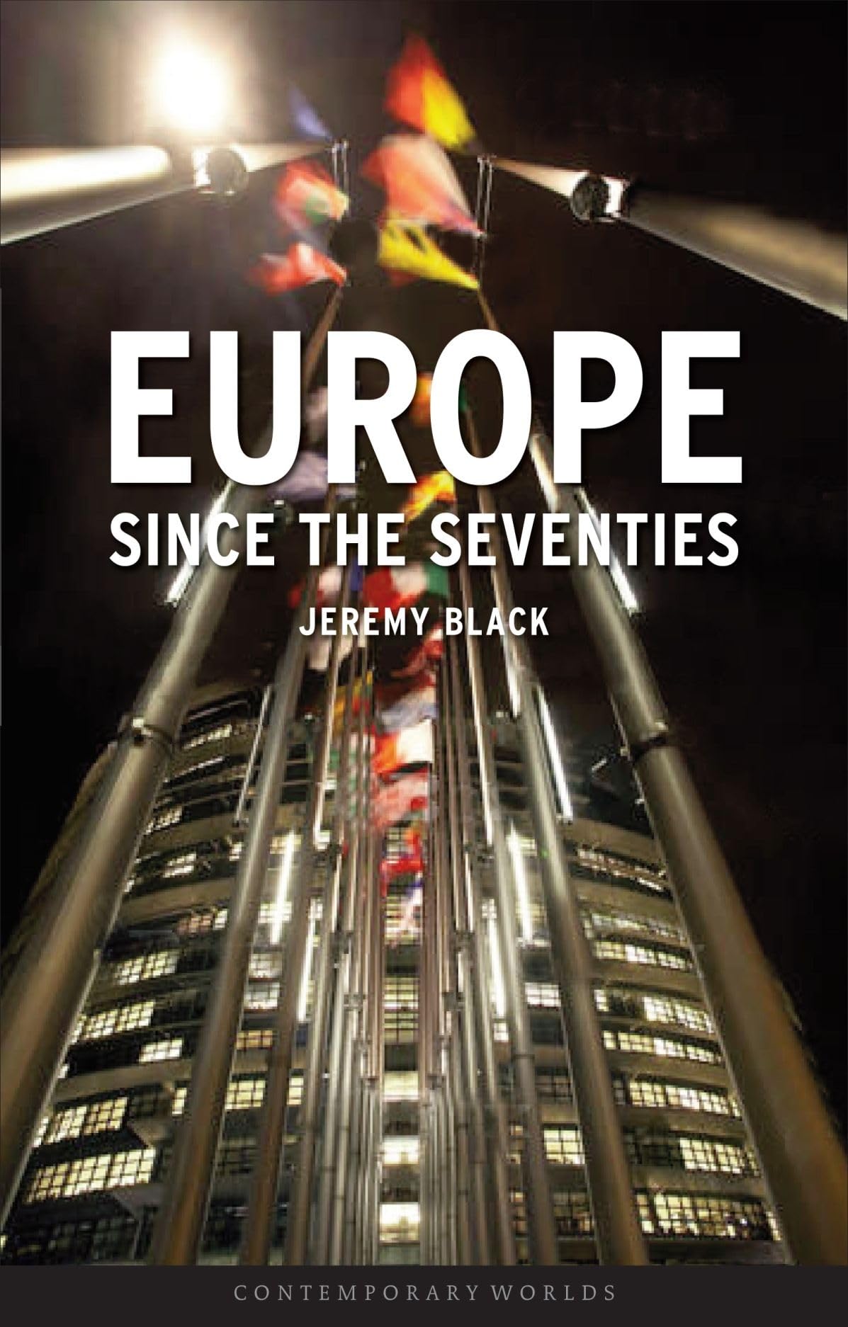 Europe Since the Seventies (Contemporary Worlds) Social Sciences