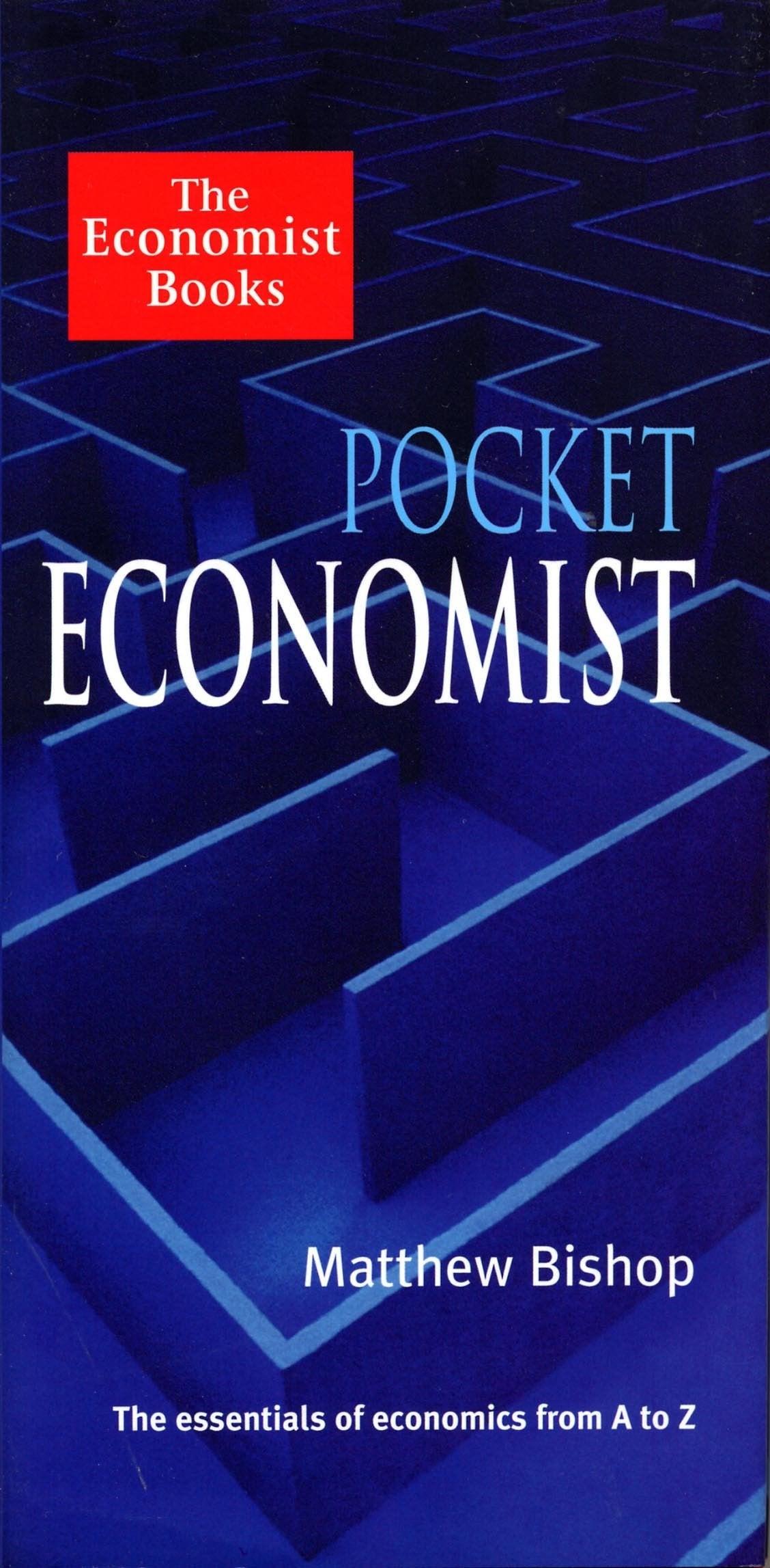 Pocket Economist: The Essentials of Economics from A to Z Business, Finance & Career