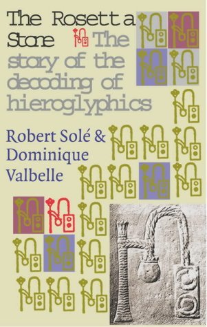 The Rosetta Stone: The Story of the Decoding of Hieroglyphics Social Sciences