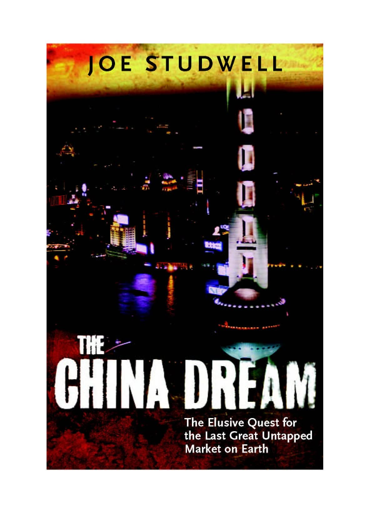 The China Dream: The Elusive Quest for the Last Great Untapped Market on Earth Business, Finance & Career