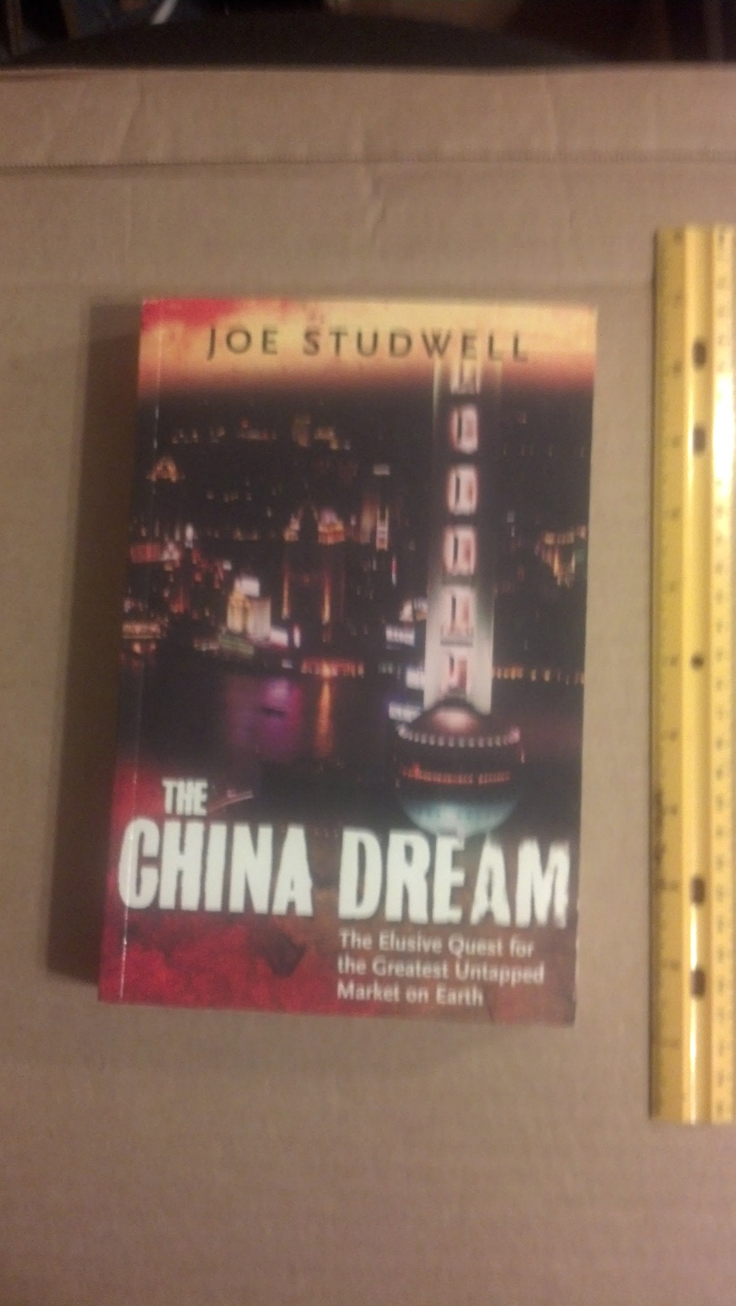The China Dream: The Elusive Quest for the Last Great Untapped Market on Earth Business, Finance & Career