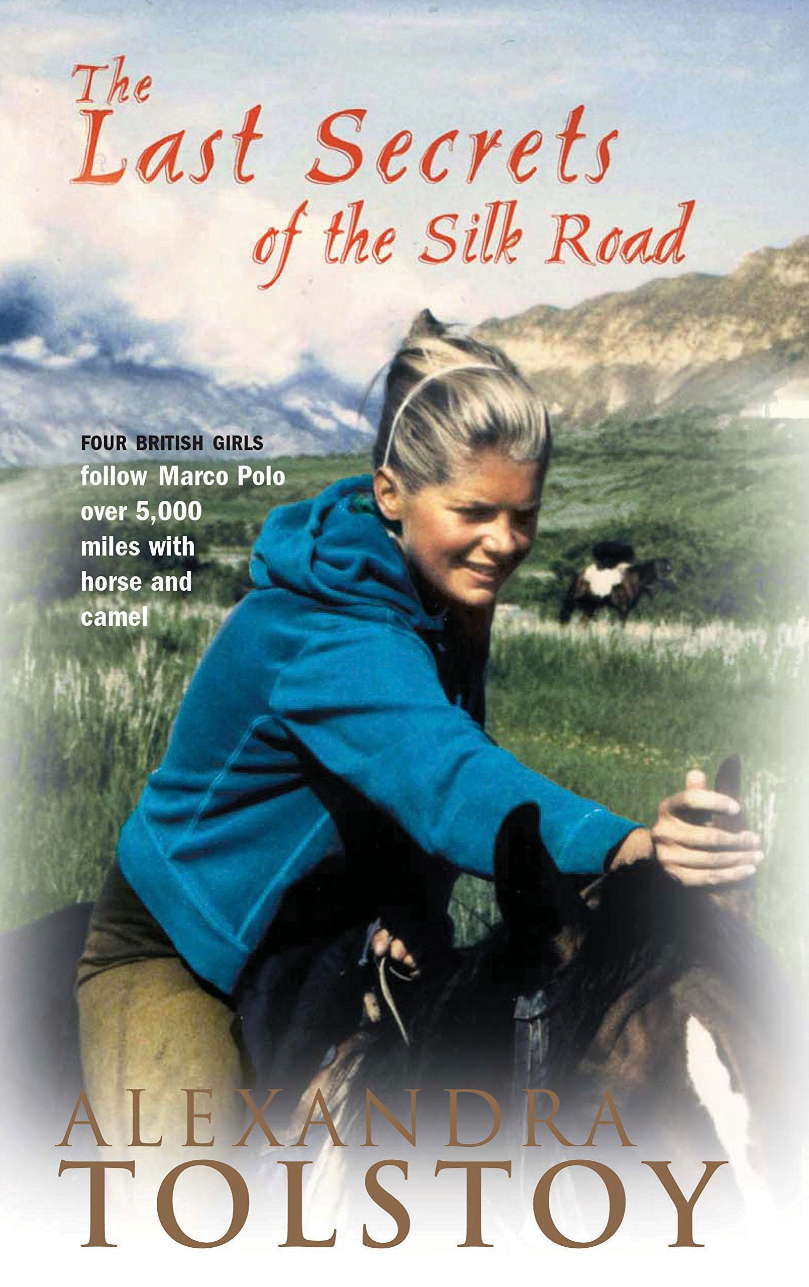 The Last Secrets Of The Silk Road: Four Girls Follow Marco Polo Across 5,000 Miles book