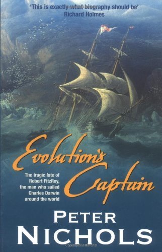 Evolution's Captain: The Tragic Fate of Robert Fitzroy, the man who sailed Charles Darwin around the world Politics & Society