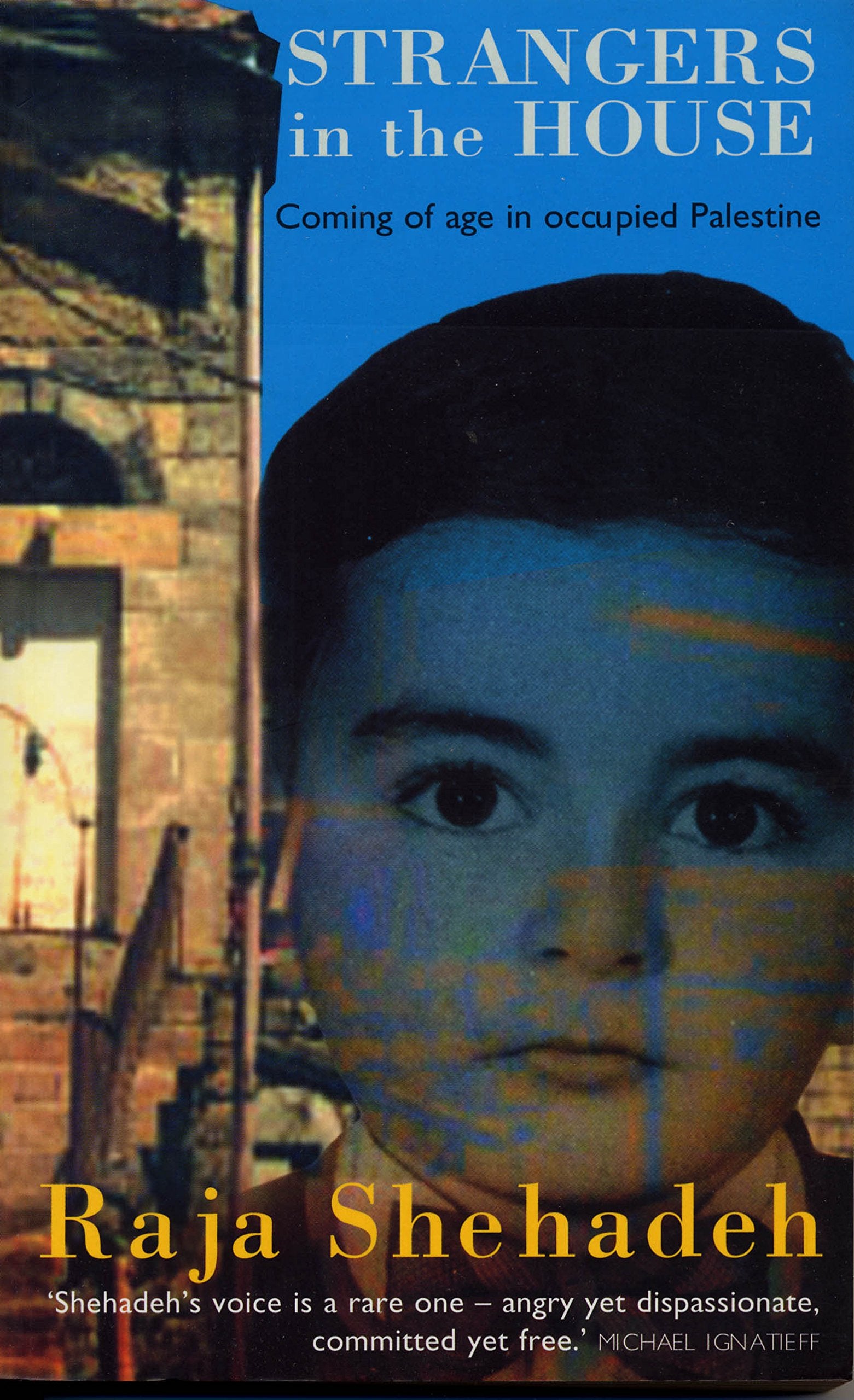Strangers In The House: Coming of Age in Occupied Palestine Memories
