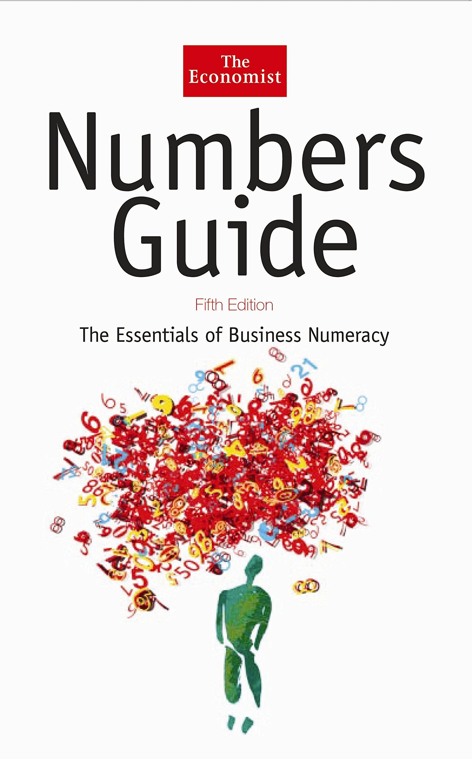 The Economist Numbers Guide 6th Edition: The Essentials of Business Numeracy Law