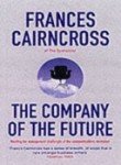 The Company Of The Future: Meeting the management challenges of the communications revolution Business, Finance & Career