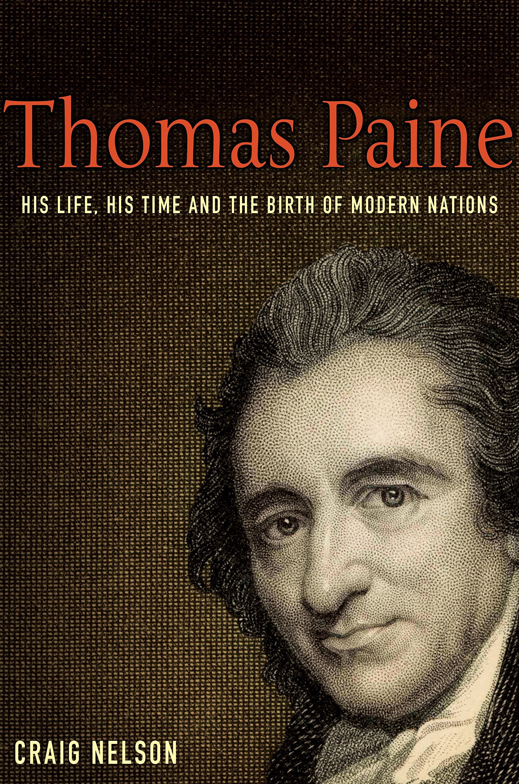 Thomas Paine: His Life, His Time and the Birth of Modern Nations Memories