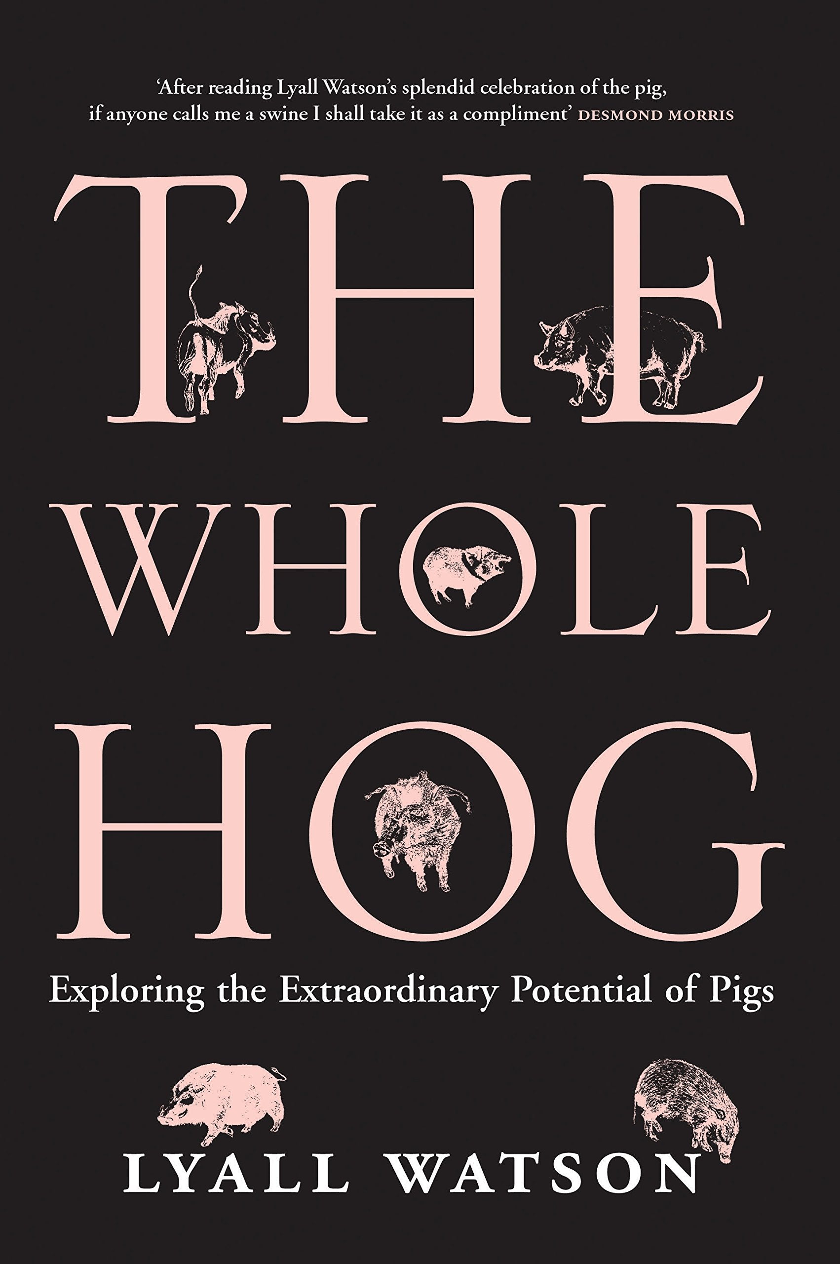 The Whole Hog: Exploring the Extraordinary Potential of Pigs Leisure, Home & Garden