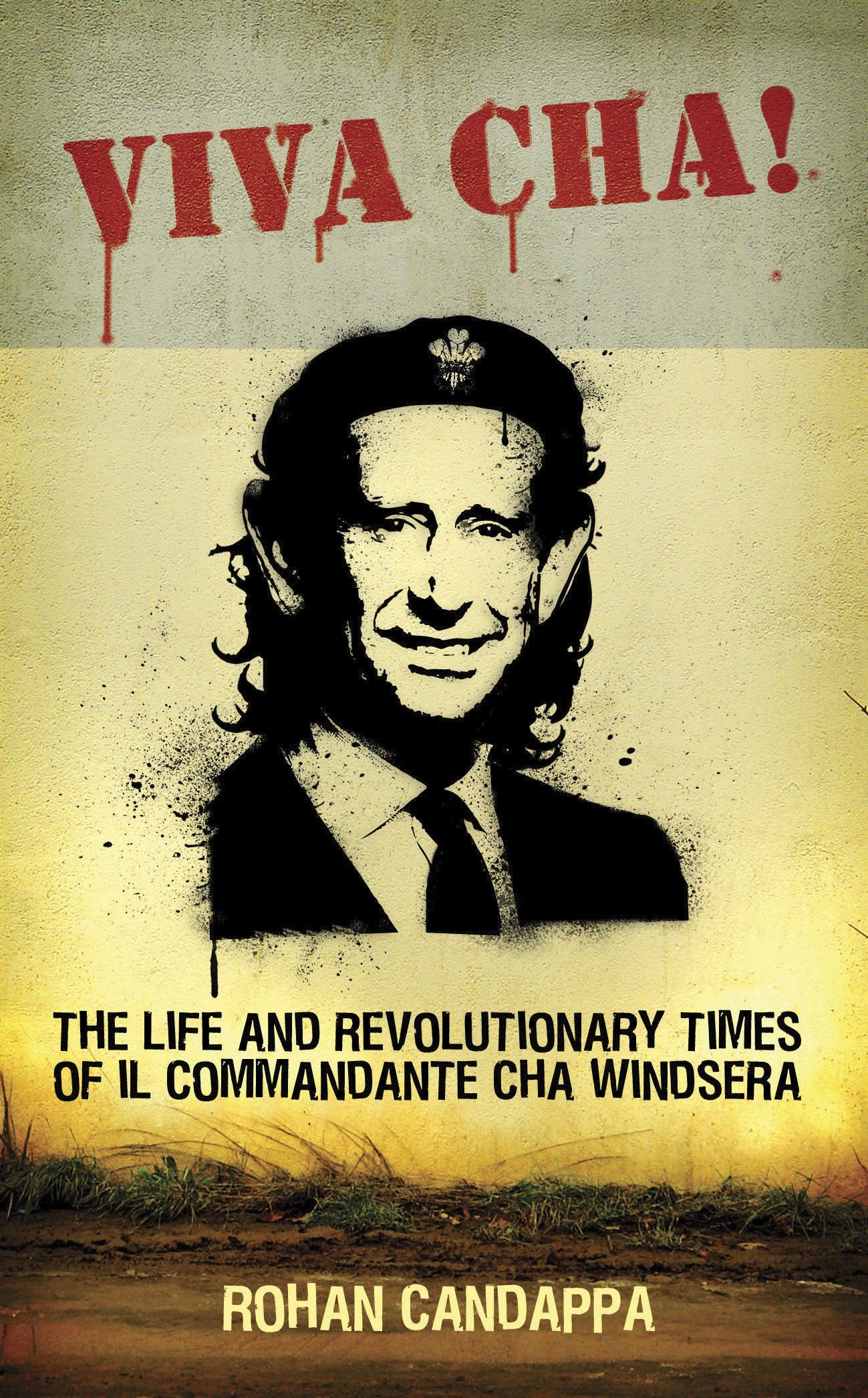 Viva Cha!: The Life and Revolutionary Times of El Comandante Cha Windsera Humour & Satire