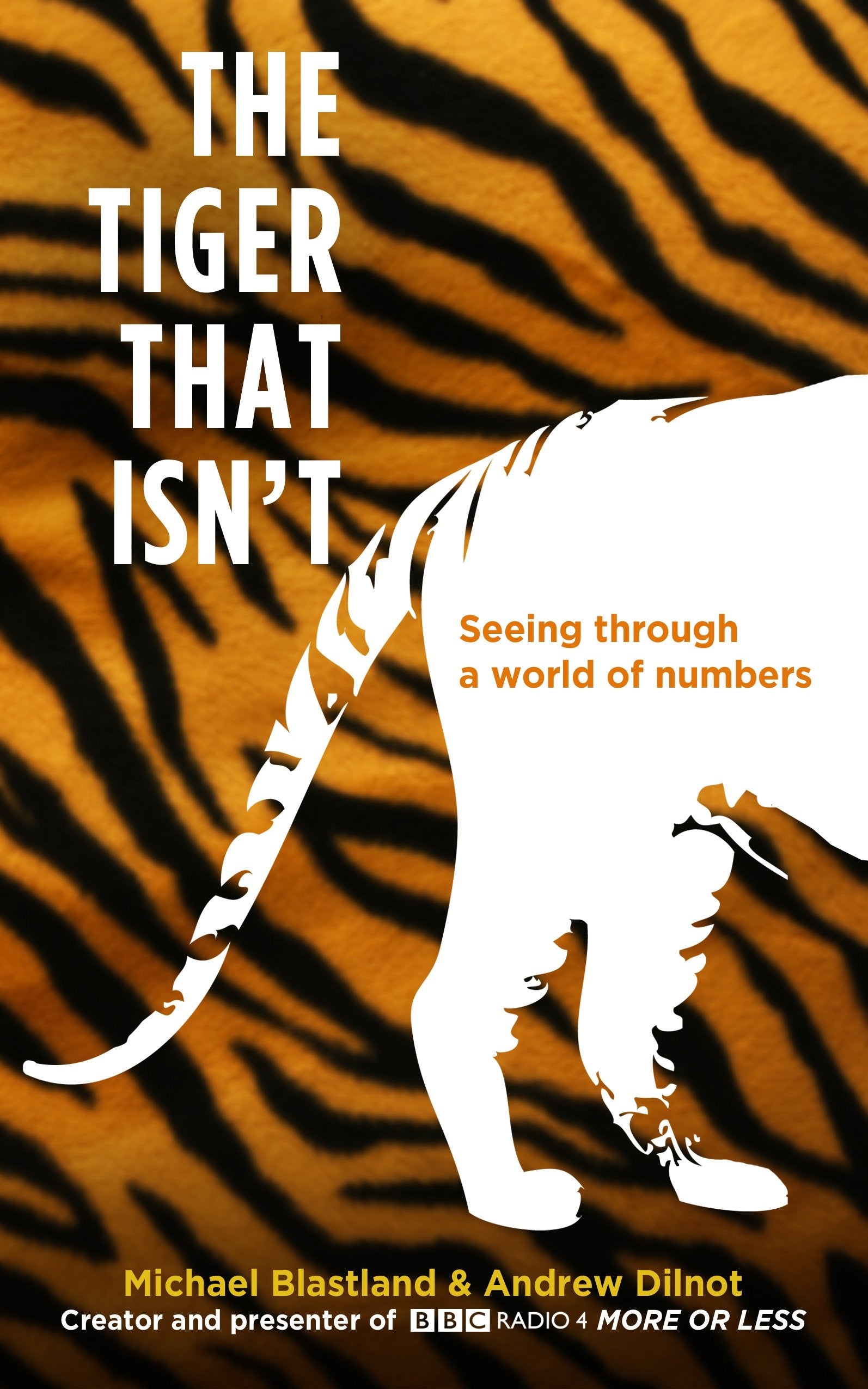 The Tiger That Isn't: Seeing Through a World of Numbers Mathematics