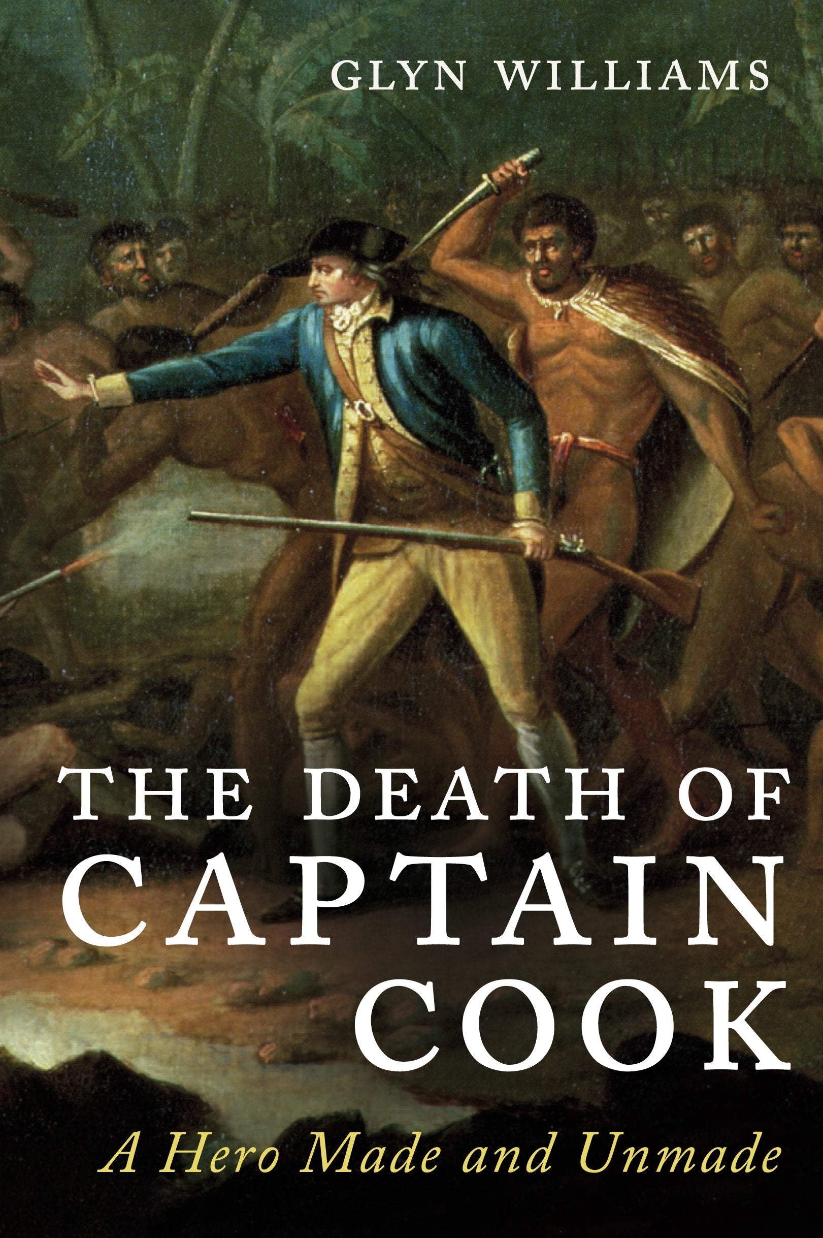 The Death of Captain Cook: A Hero Made and Unmade Politics & Society