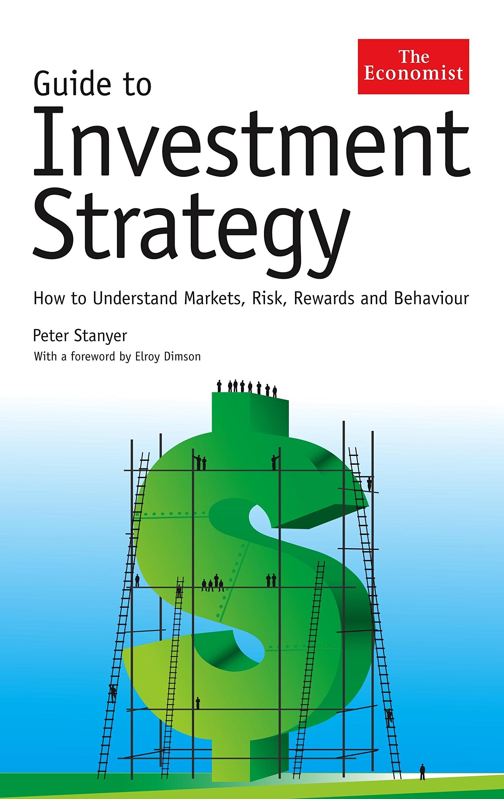The Economist Guide To Investment Strategy: How to understand markets, risk, rewards and behaviour Business, Finance & Career