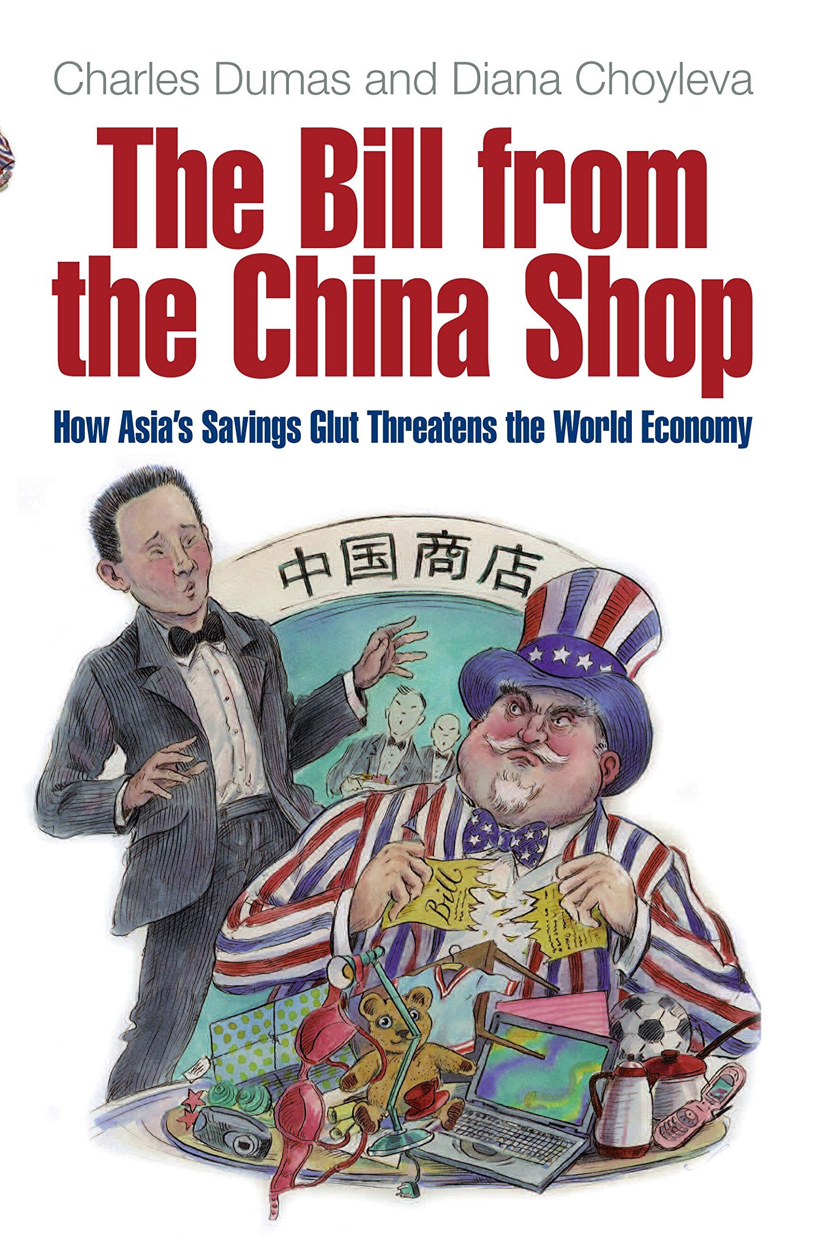The Bill From The China Shop: How Asia's Savings Glut Threatens the World Economy Law