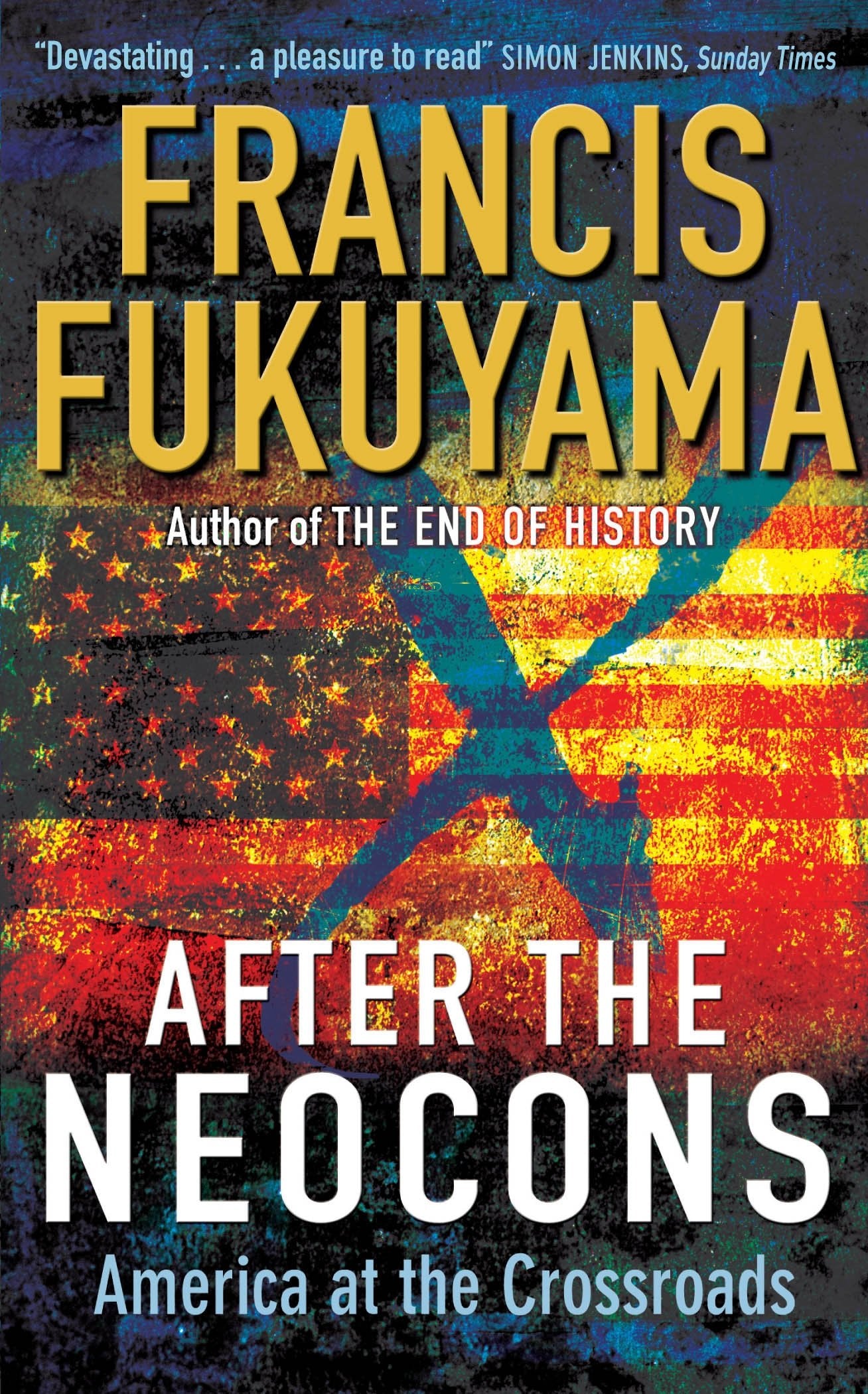 AFTER THE NEOCONS: America at the Crossroads Politics & History