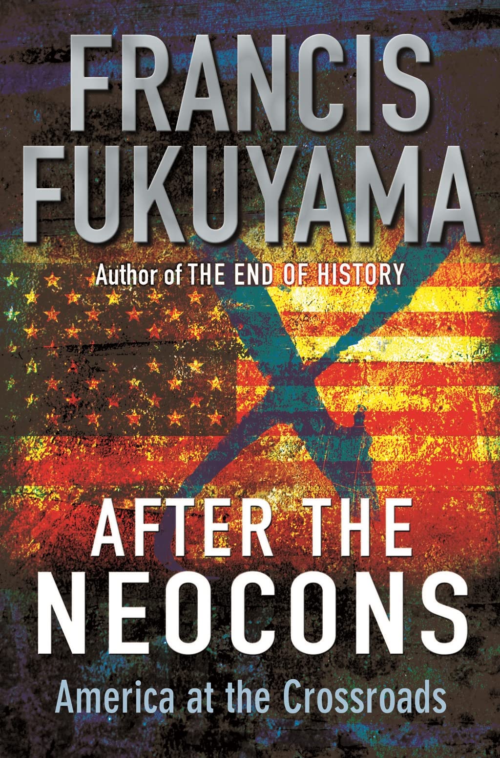 After The Neocons: America at the Crossroads Politics & History