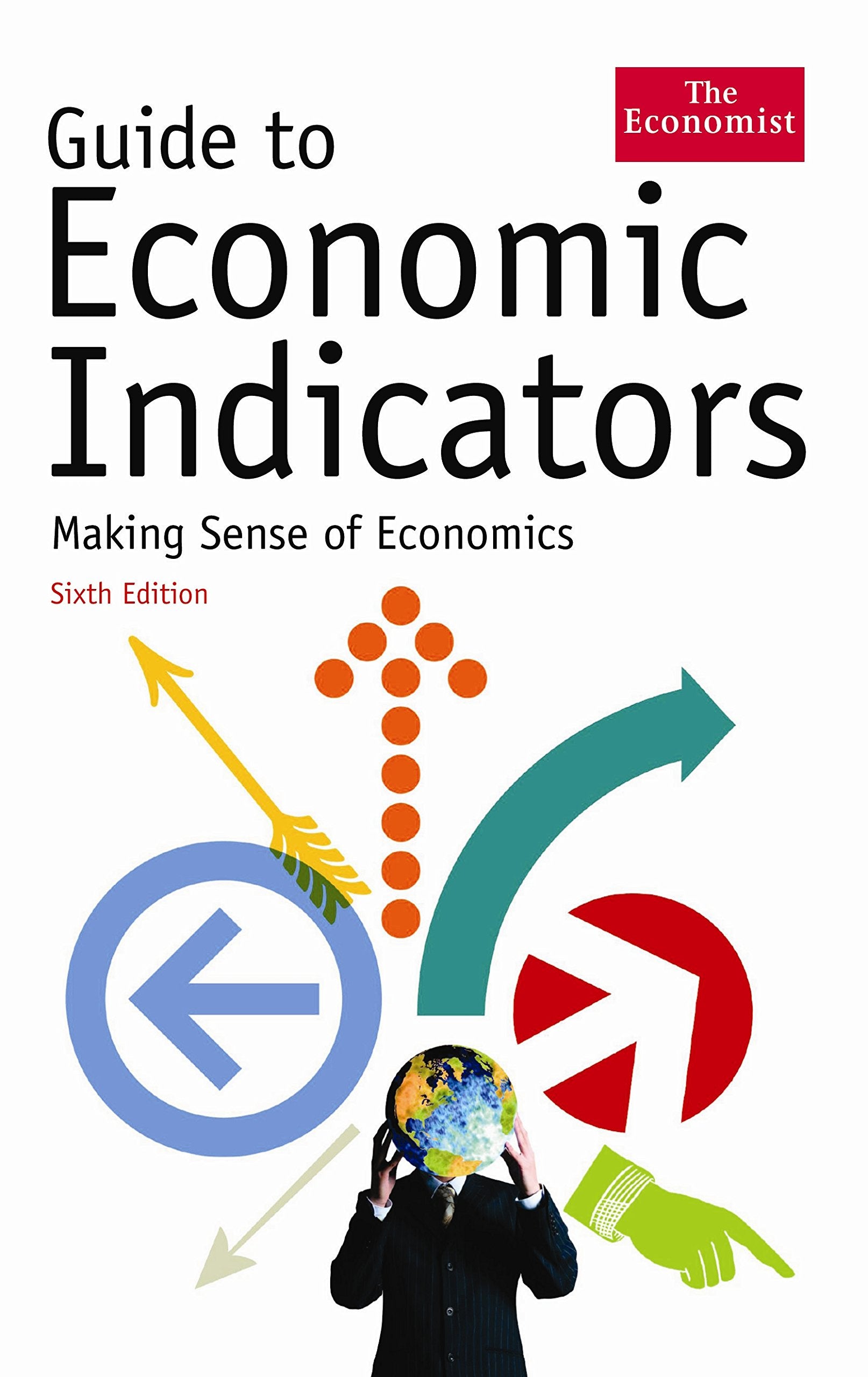 Guide to Economic Indicators: Making Sense of Economics Law