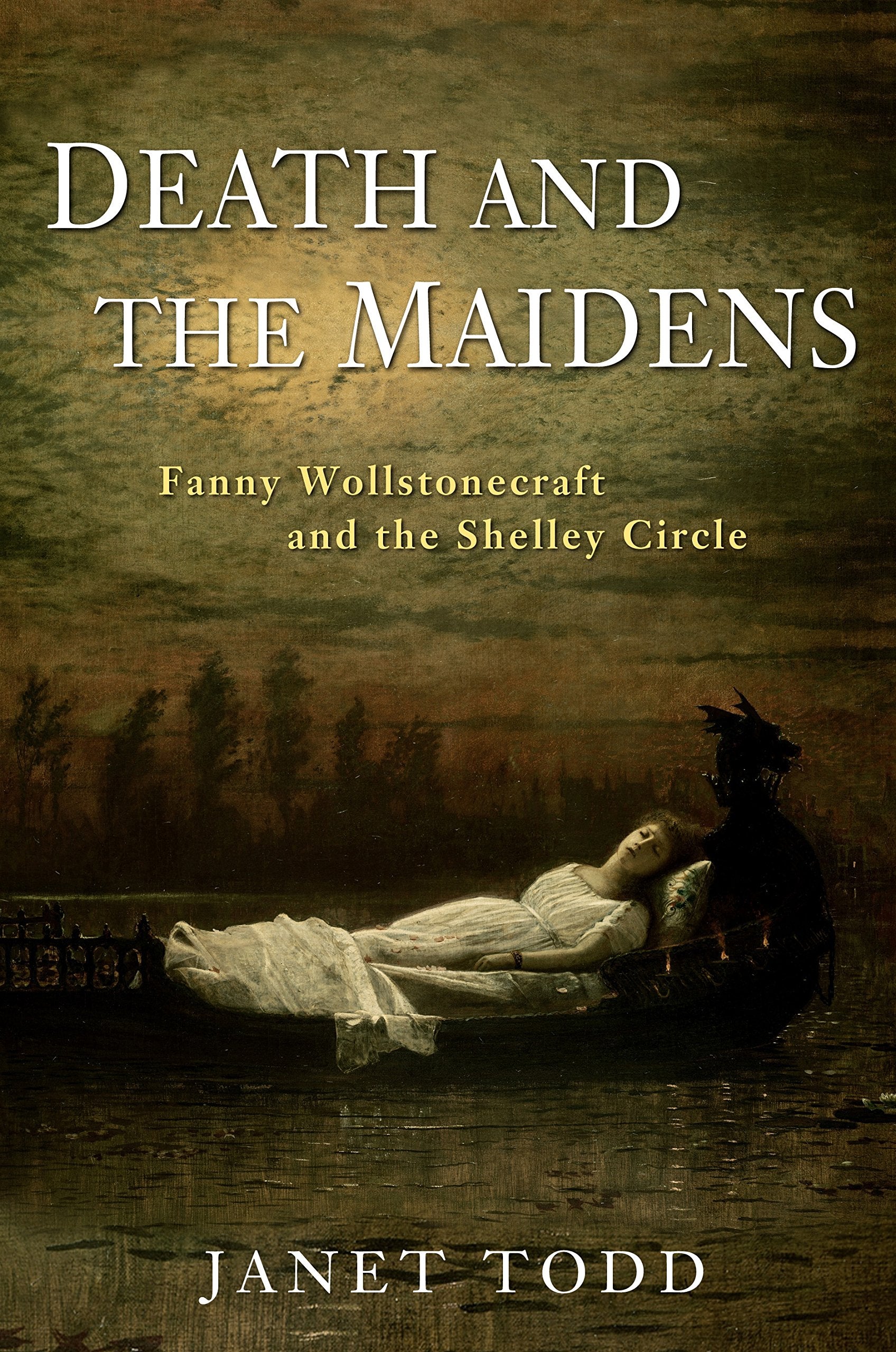 Death & the Maidens: Fanny Wollstonecraft and the Shelley Circle Contemporary literature