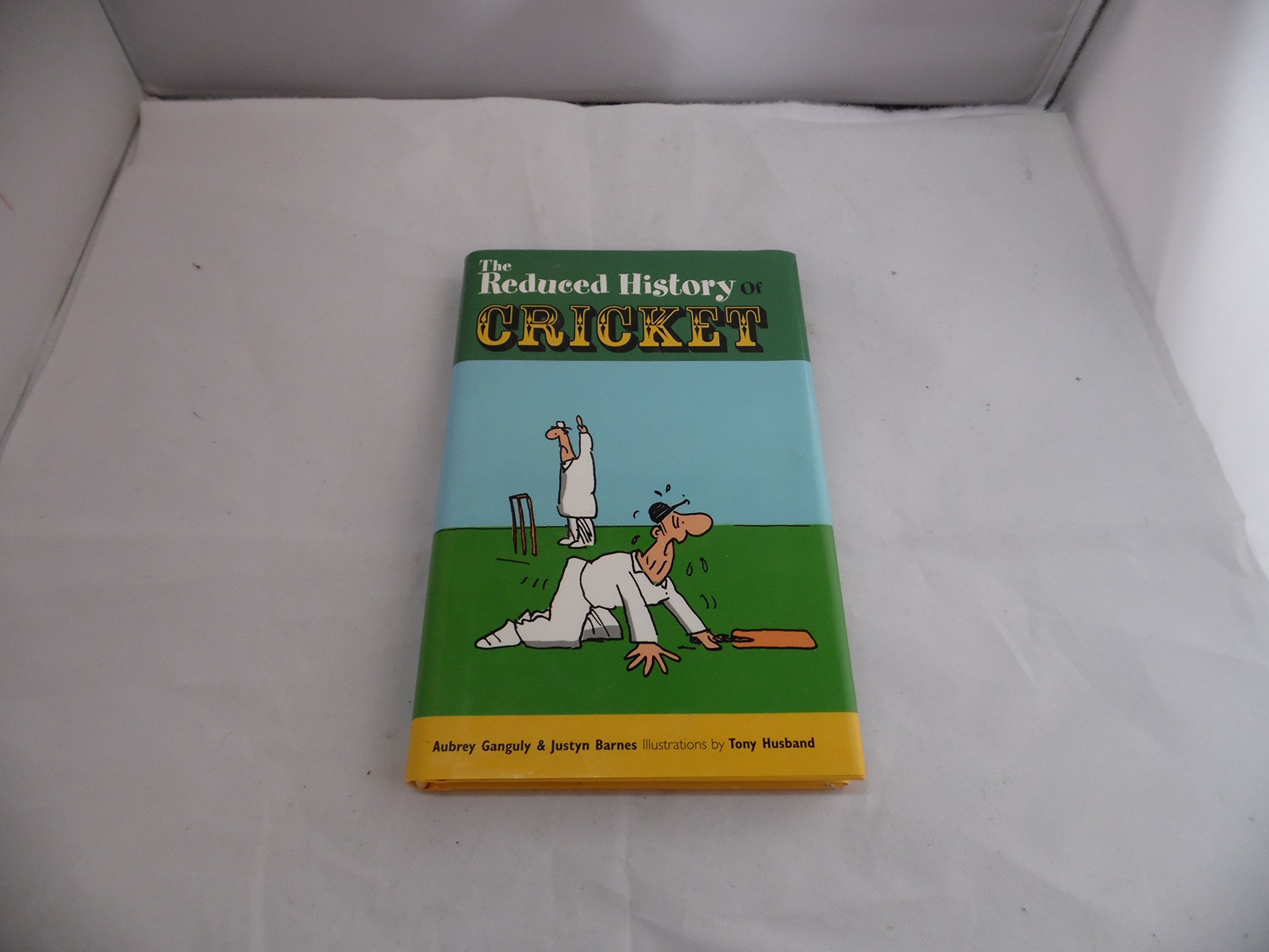 The Reduced History Of Cricket. The Story Of The Noble Game Of Bat And Ball Squeezed Into 100 Runs Books