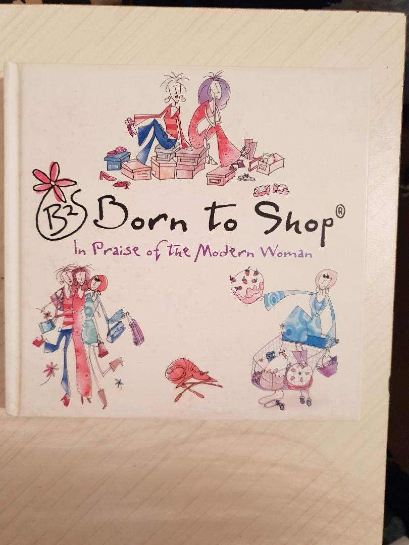 Born to Shop: In praise of the Modern Woman Books