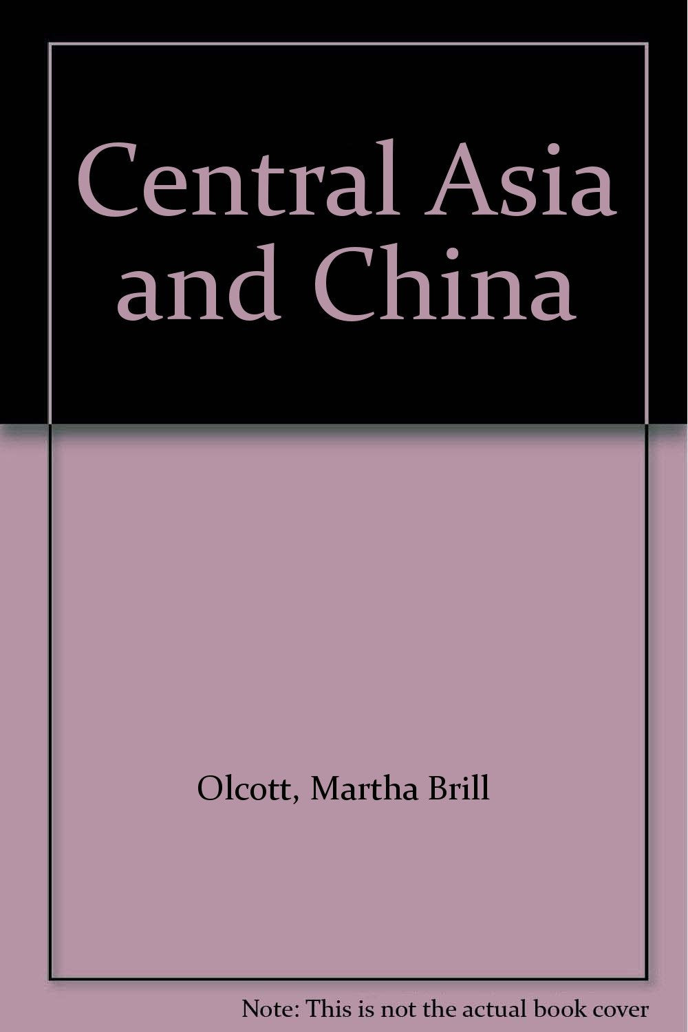 Central Asia and China (Central Asian and Caucasian Prospects Series) Business, Finance & Career